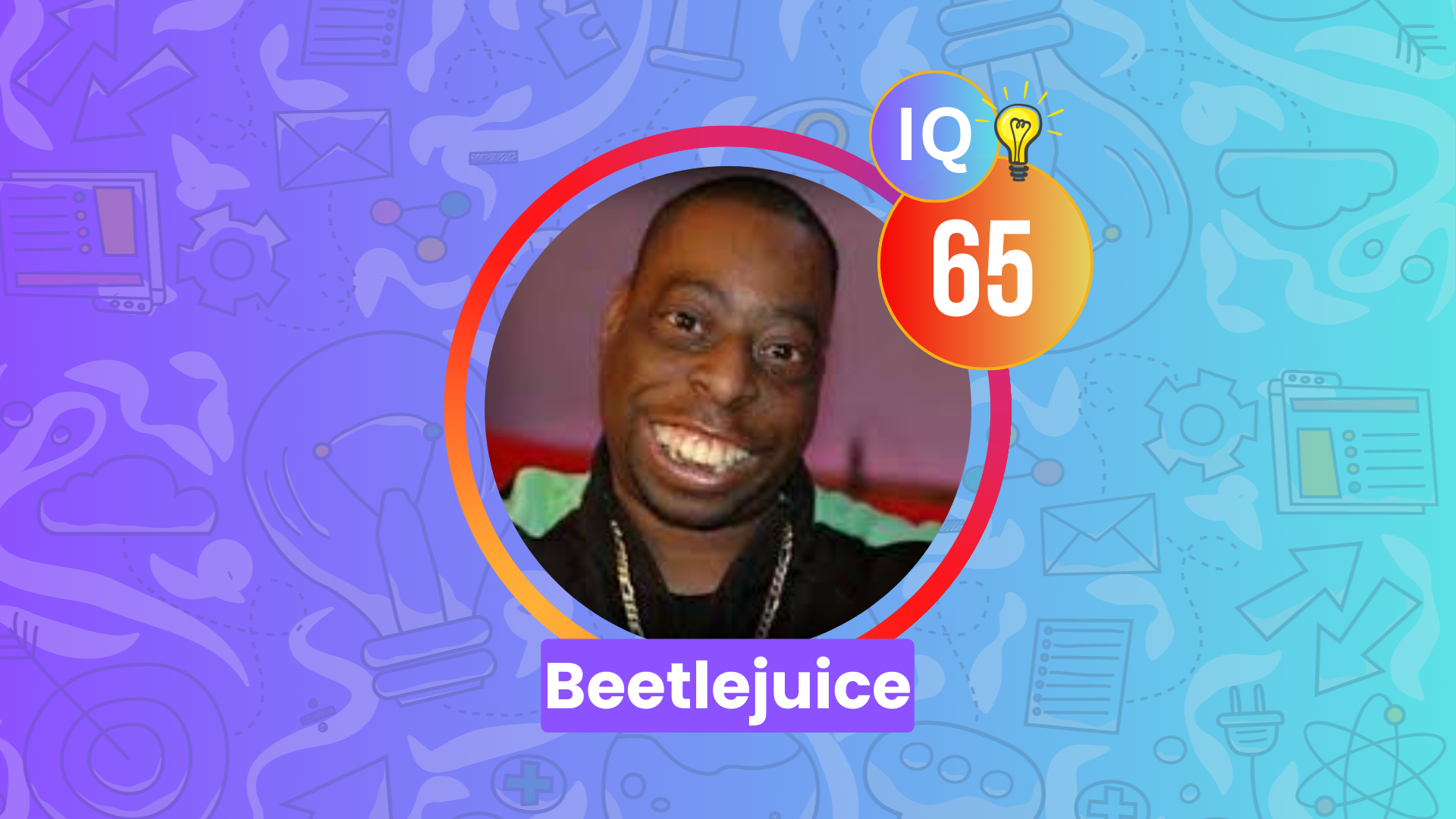 Beetlejuice IQ