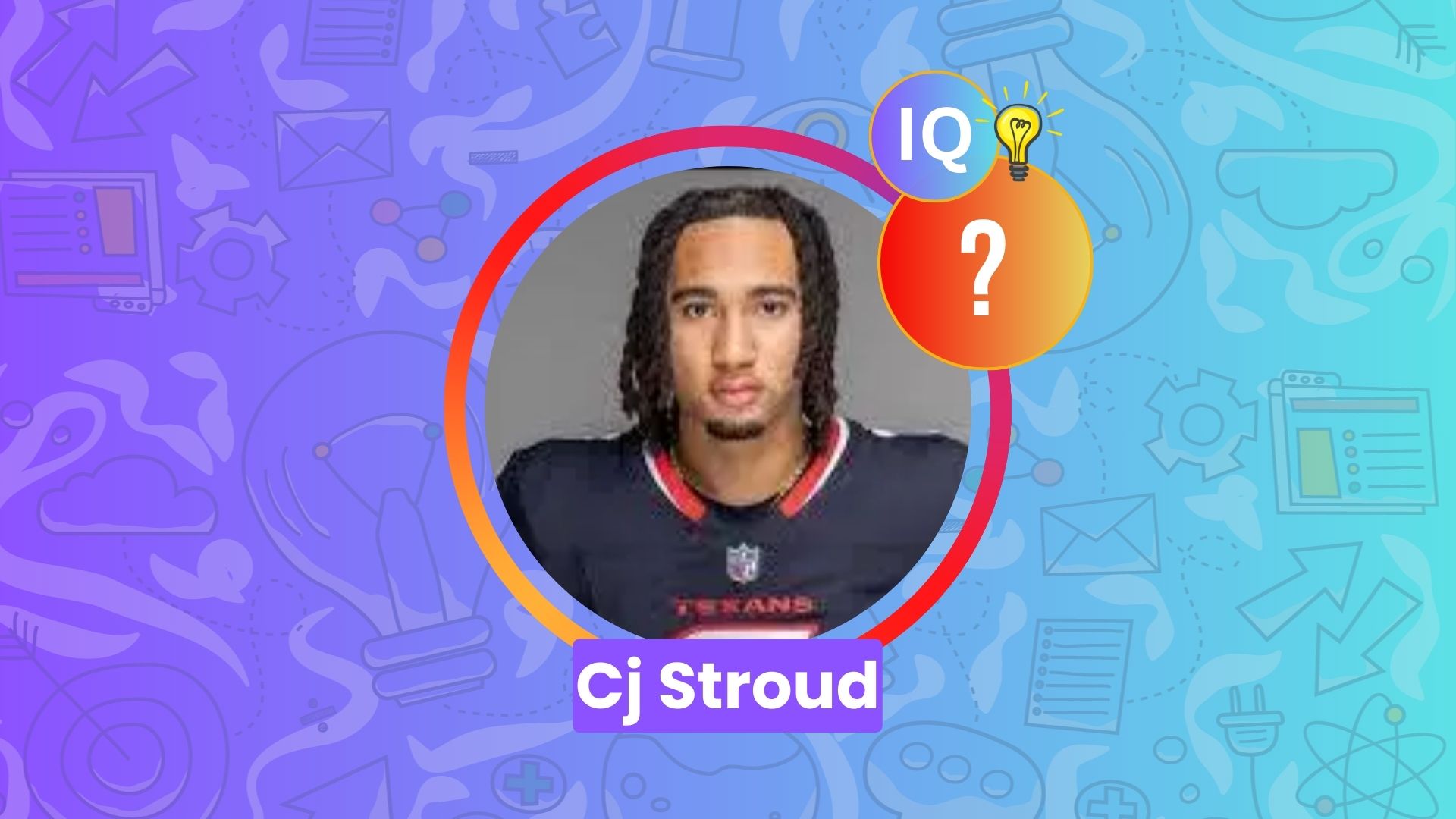 Cj Stroud IQ