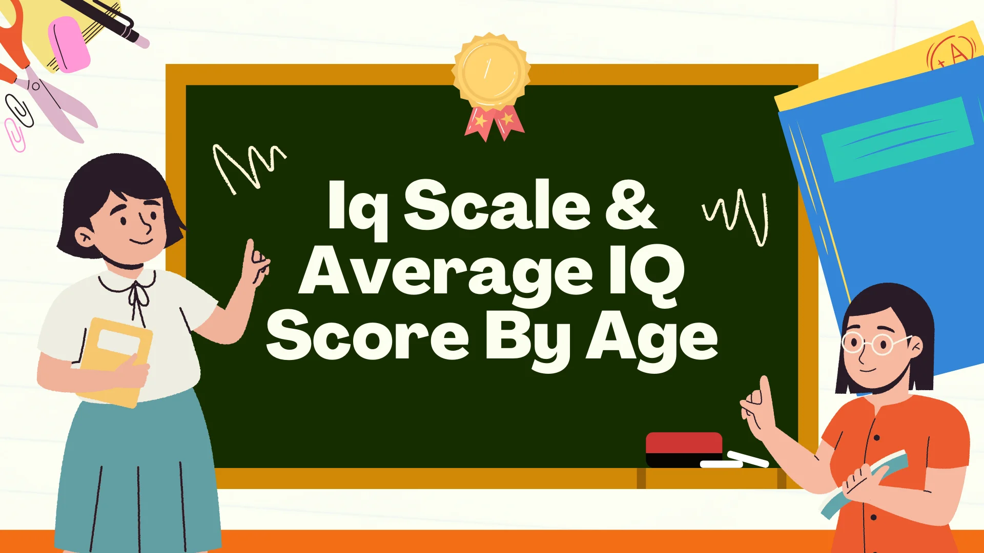 Iq Scale & Average IQ Score By Age