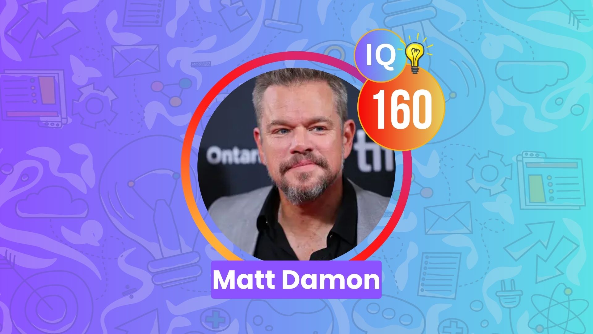 Matt Damon IQ