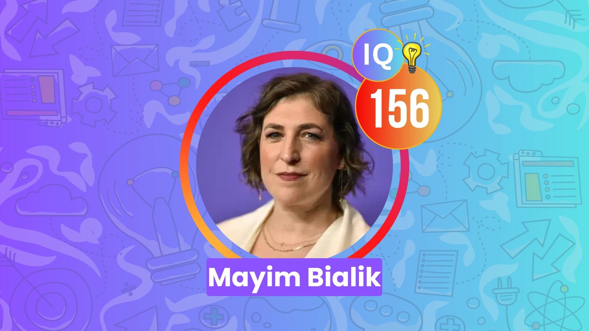 Mayim Bialik IQ