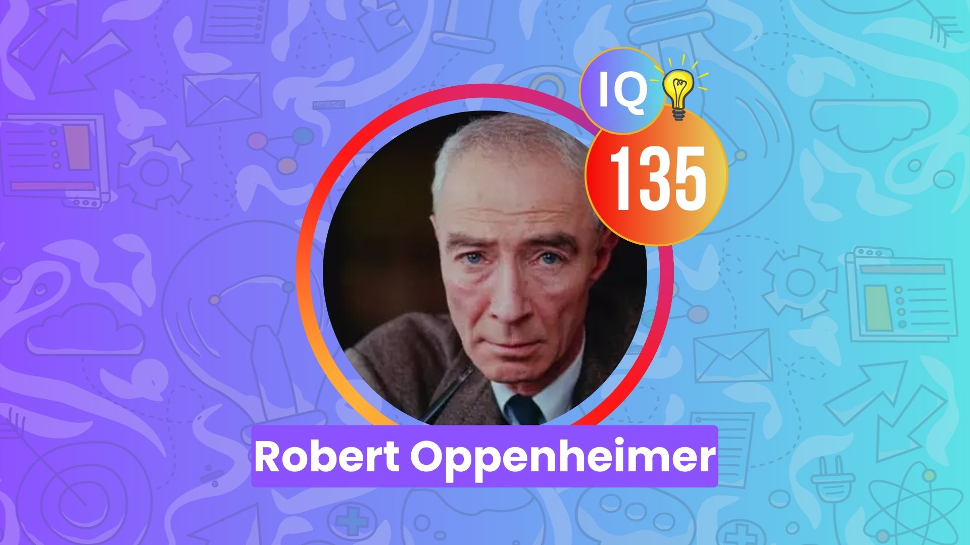 Robert Oppenheimer IQ